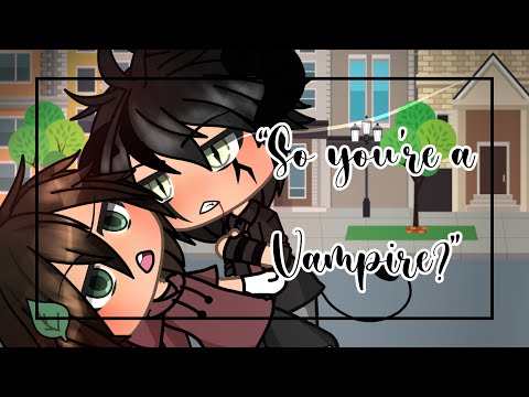 “So You’re A Vampire?” * Gay GLMM * Gacha Life Gay Love Story * LGBTQIA+ * {BL}