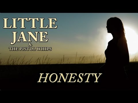 Little Jane & The Pistol Whips - Honesty