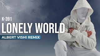 K-391 feat. Albert Vishi &amp; Victor Crone - Lonely World (Remix)