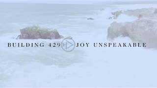 Building 429 - Joy Unspeakable (Official Audio)