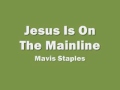 Mavis Staples - Jesus Is On The Mainline