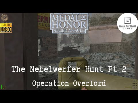 Medal of Honor Allied Assault M03 Operation Overlord E05 The Nebelwerfer Hunt Pt 2