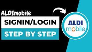 How To Login into Your ALDI Mobile Account  ALDImobile Sign In