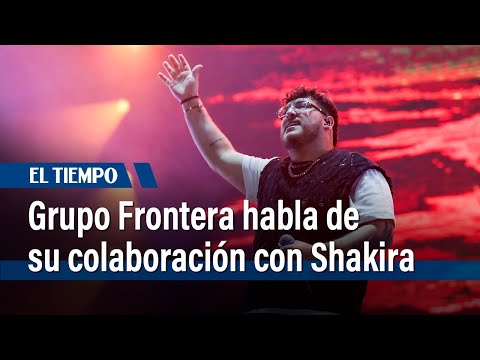 Desde Shakira hasta Nodal: Grupo Frontera comparte sus historias en una entrevista | El Tiempo