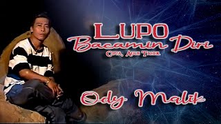 Download lagu Ody Malik LUPO BACAMIN DIRI Karya Agus Taher... mp3
