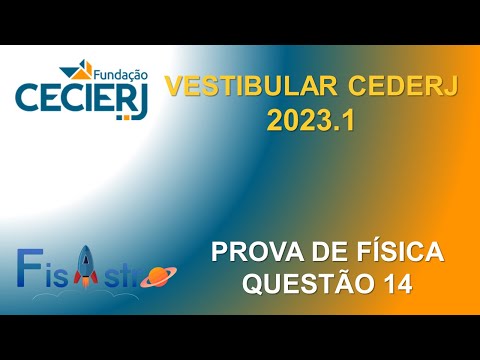 VESTIBULAR CEDERJ 2023.1 - QUESTÃO 14 - FÍSICA