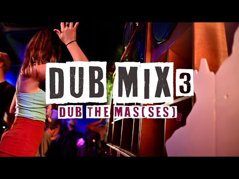 Dub Mix 3 - Dub The Mas(ses) #2 - Sound System 2x4 Bass - 🔊 Gwenprod Sélection