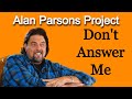 Don't Answer Me - Alan Parsons Project [Remastered]