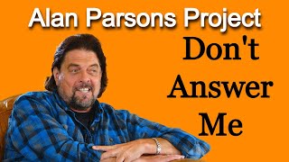 Don&#39;t Answer Me - The Alan Parsons Project [Remastered]