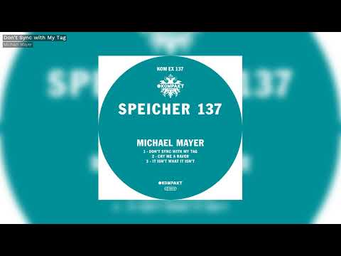 Michael Mayer - Don't Sync with My Tag - Kompakt Extra