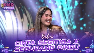 Download lagu SELVI - Cinta Segitiga X Segudang Rindu | DMD PANGGUNG REZEKI mp3