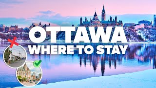 WHERE TO STAY IN OTTAWA! Best Areas and Budget Hotels!