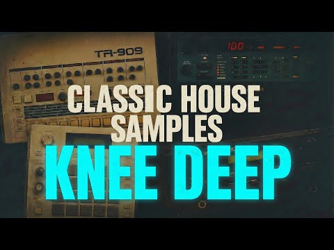 Classic House Samples | Knee Deep