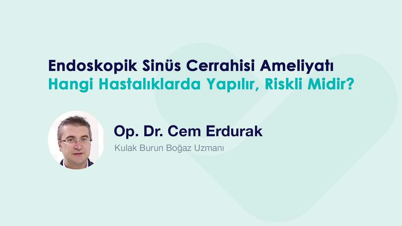 Endoskopik Sinüs Cerrahisi Ameliyatı Hangi Hastalıklarda Yapılır Riskli Midir?