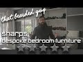 Sharps A ThatBeardedGuy Independent Review Of Their Bespoke Bedroom Furniture Short Version