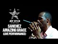 Sanchez - Amazing Grace (Live Performance) | Jet Star Music