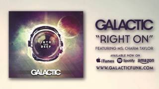 Galactic  - "Right On" featuring Ms Charm Taylor