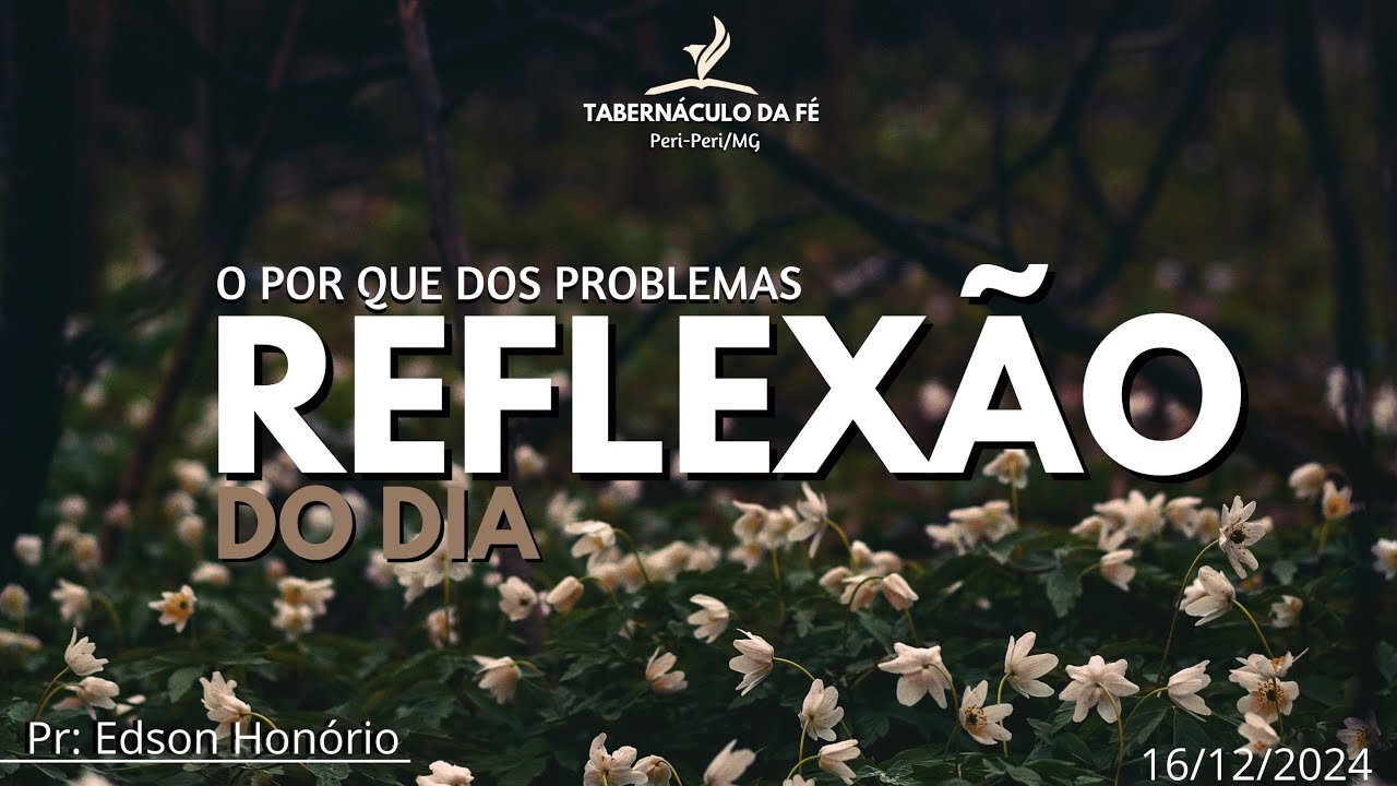 Reflexão do Dia | O POR QUE DOS PROBLEMAS