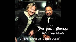 U-Nam - Shine On - For George Duke - R.I.P