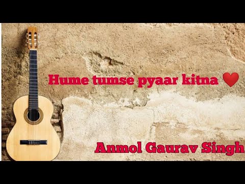 Hume Tumse Pyaar Kitna (Unplugged)