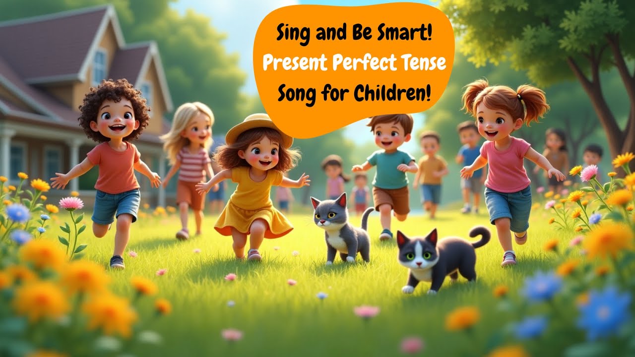 PRESENT PERFECT TENSE SONG FOR CHILDREN