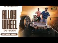 Alloy Wheel Official Video Dc Sukki Ednit New Haryanvi Song