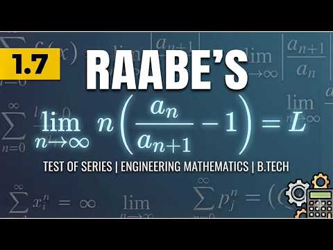 1.7 Raabe's Test | Test of Series | Engineering Mathematics | B.Tech