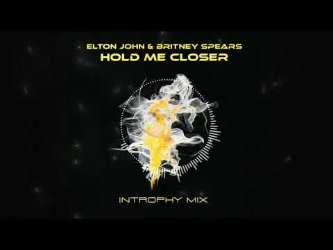 Elton John, Britney Spears - Hold Me Closer (Introphy Mix)