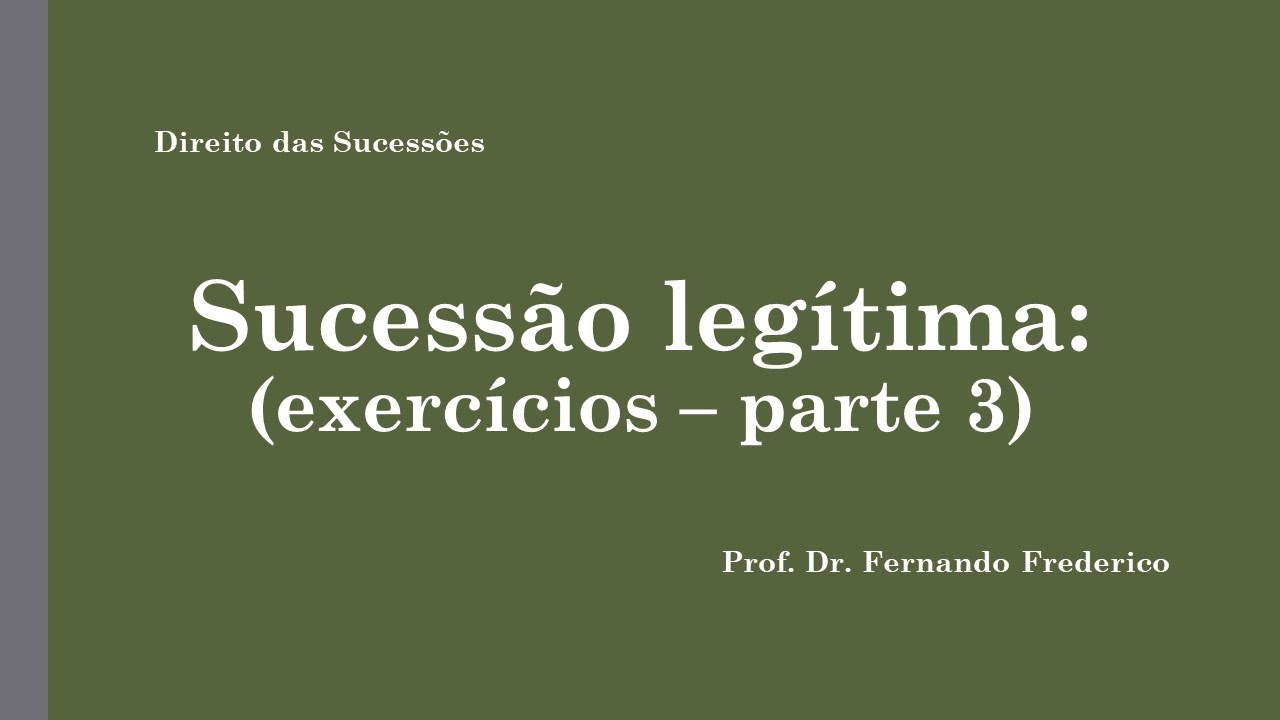 Exercício sobre sucessão legítima (parte 3)