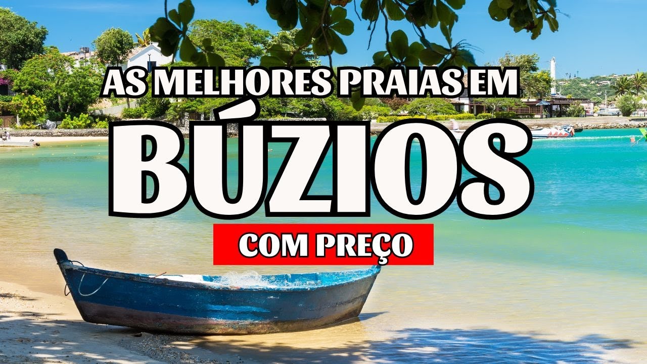MELHORES PRAIAS EM BÚZIOS COM PREÇO | O QUE FAZER EM BÚZIOS RJ | BÚZIOS | MELHORES PRAIAS EM BUZIOS