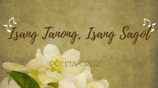 Isang Tanong, Isang Sagot by Donna Cruz (Lyrics)