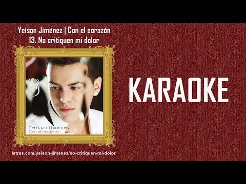 [KARAOKE] Yeison Jiménez | No Critiquen Mi Dolor - LETRA