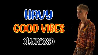 Download lagu Good Vibes - HRVY & Matoma (Lyrics) mp3