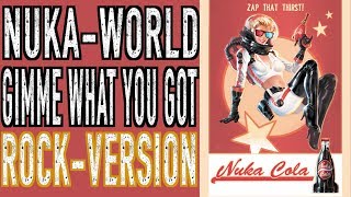 Fallout 4 Nuka World - Gimme What You Got - Rock Version