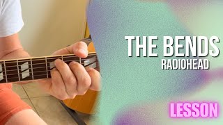 Radiohead - The Bends [Guitar Lesson / Tutorial]