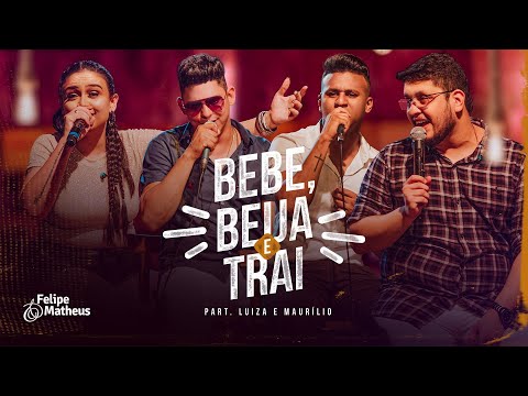 Felipe e Matheus - Bebe, Beija e Trai - Part. Luiza e  Maurílio (DVD Sem Moderação)