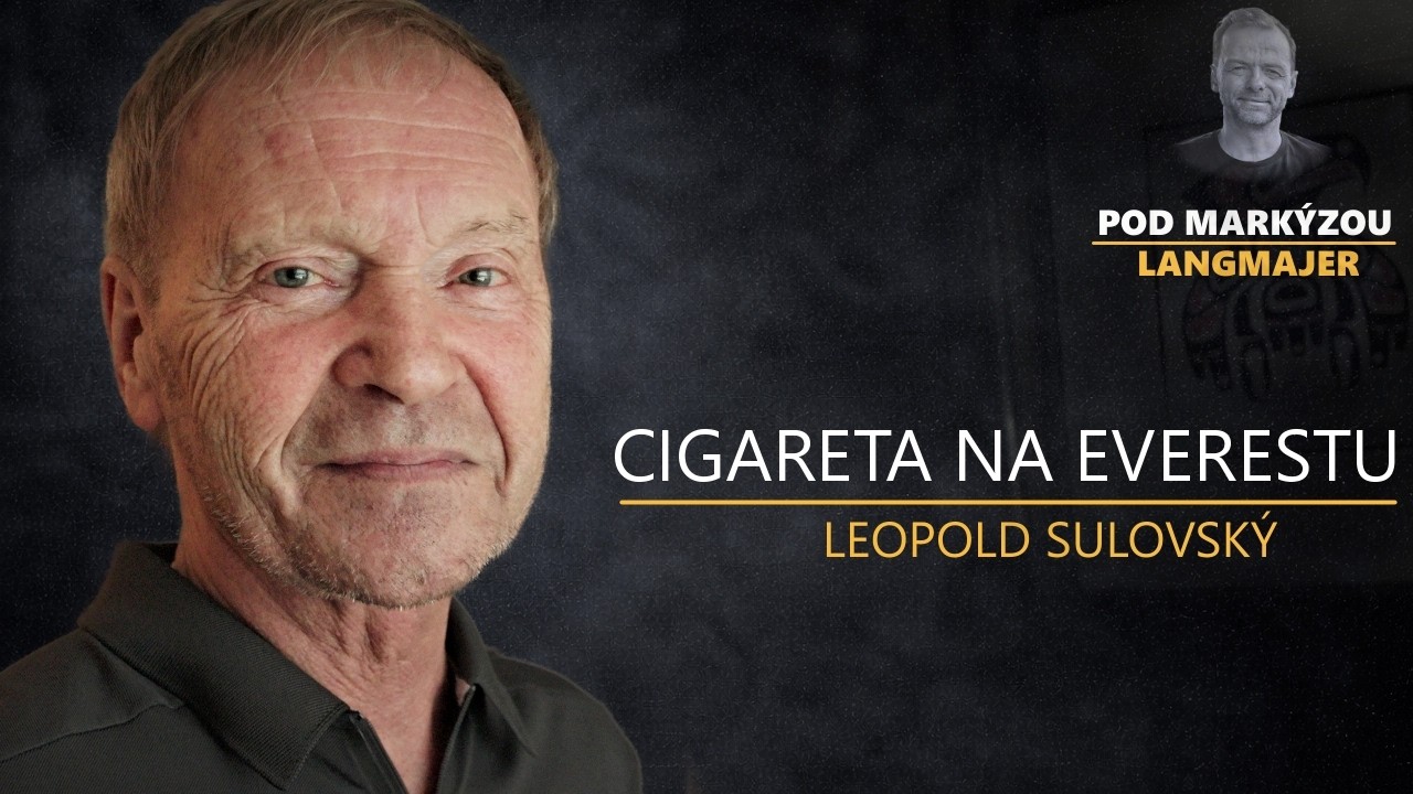 První Čech na Everestu. Leopold Sulovský o horách, životě a cigaretě na vrcholu