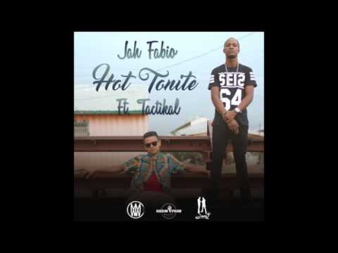 Jah Fabio ft Tactikal Hot Tonite