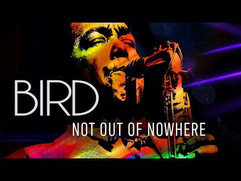 Bird: Not Out Of Nowhere | Charlie Parker's Kansas City Legacy #BirdLives