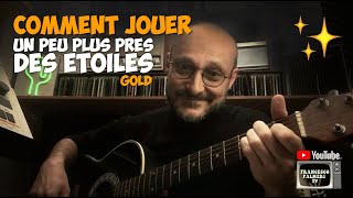 COMMENT JOUER - Un peu plus près des étoiles (cover Gold)