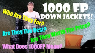 1000 Fill Power Down Jackets, Are They Worth The Money?