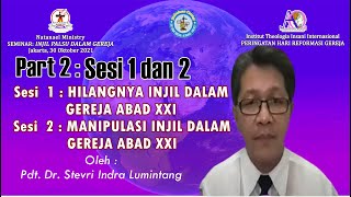Part 2 -  Sesi 1 dan 2 || Seminar Injil Palsu Dalam Gereja||Pdt. Dr. Stevri Indra Lumintang