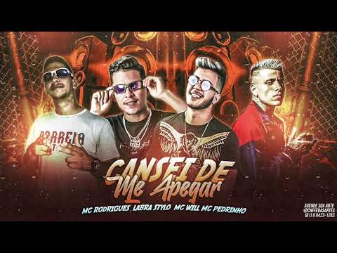 CANSEI DE ME APEGAR - MC RODRIGUES - LABRA STILO - MC WILL & MC PEDRINHO