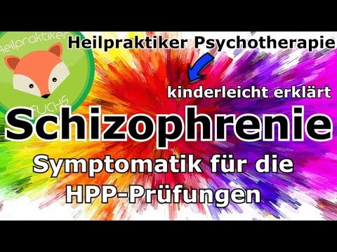 Heilpraktiker Psychotherapie: SCHIZOPHRENIE Symptome für die Prüfungsvorbereitung (ÜBERBLICK)
