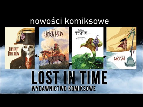 Lost In Time - Toppi. Kolekcja Tom 1 Zaczarowany świat, Łupieżcy Imperiów, Ta, która mówi, Hoka Hey!