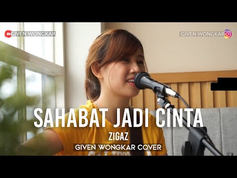 ZIGAS - SAHABAT JADI CINTA | GIVEN WONGKAR COVER