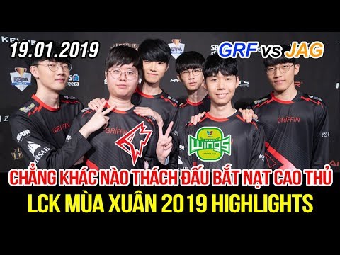 [LCK 2019] GRF vs JAG Game 2 Highlights | Cộng đồng thế giới "tức giận" vì màn bắt nạt con nít =))