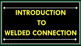 Introduction to welded connection I Design Of Steel Structure