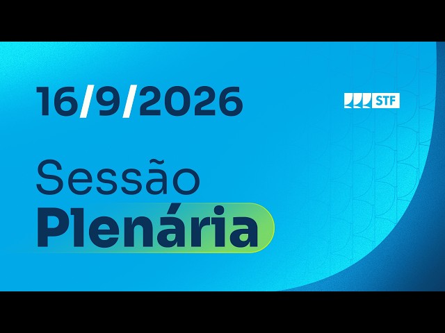 Sessão Plenária - 16/9/2026