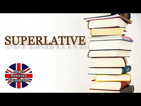MELLÉKNÉVFOKOZÁS - FELSŐFOK - Angol Nyelvtan Egyszerűen